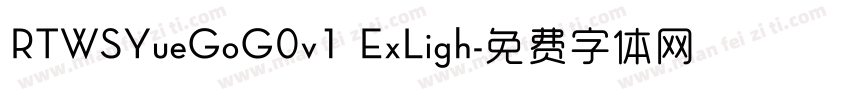 RTWSYueGoG0v1 ExLigh字体转换